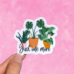 Just one more, plant stickers for water bottles, funny stickers for phone case, tumbler accessories, monstera sticker, plant lover gift