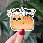 Live Laugh Loaf Cat Vinyl Sticker