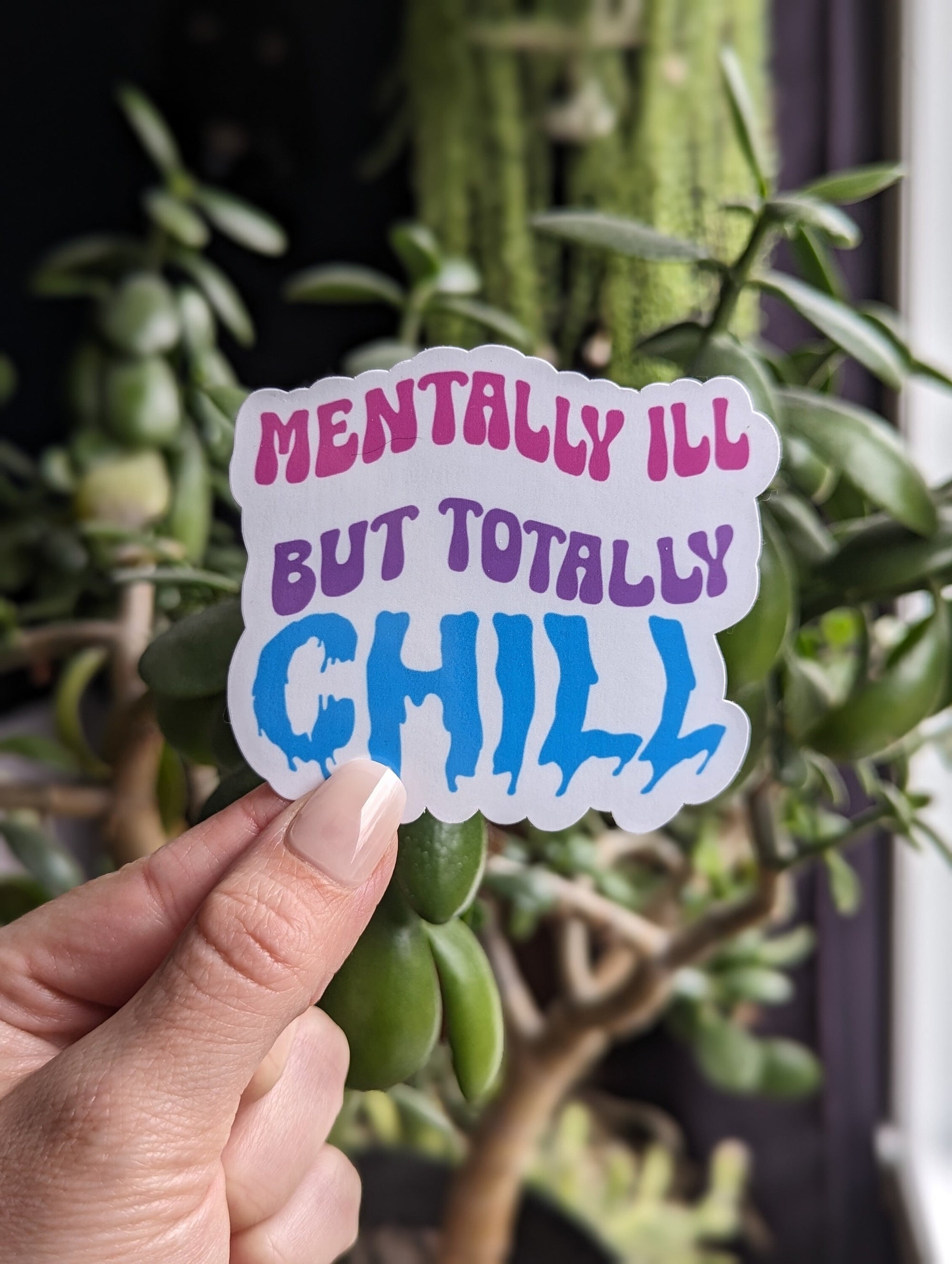 Mentally ill but totally chill, funny stickers for hydroflask mental health, neurodivergent stickers for water bottle, anxiety gifts for her