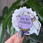 You're fucked, crystal ball sticker for laptop, witch gifts for witchy woman, celestial stickers, mystical stickers, witchy vibes decor