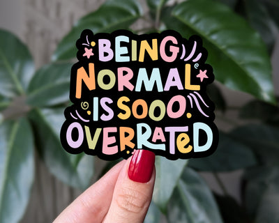 Being normal is overrated sticker for water bottle, funny vinyl sticker for laptop, positive quote stickers for journals