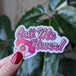 Call Me Never Vinyl Sticker