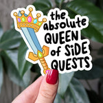 The absolute queen of side quests sticker, ADHD side quest sticker, gamer sticker, side quest vinyl sticker, funny gaming gift