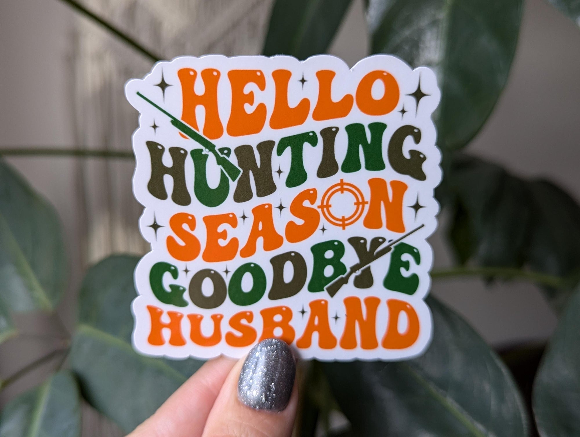 Hello hunting season goodbye husband sticker, funny gift for wife, hunter wife, deer season, duck hunting sticker, camo stickers, sarcastic