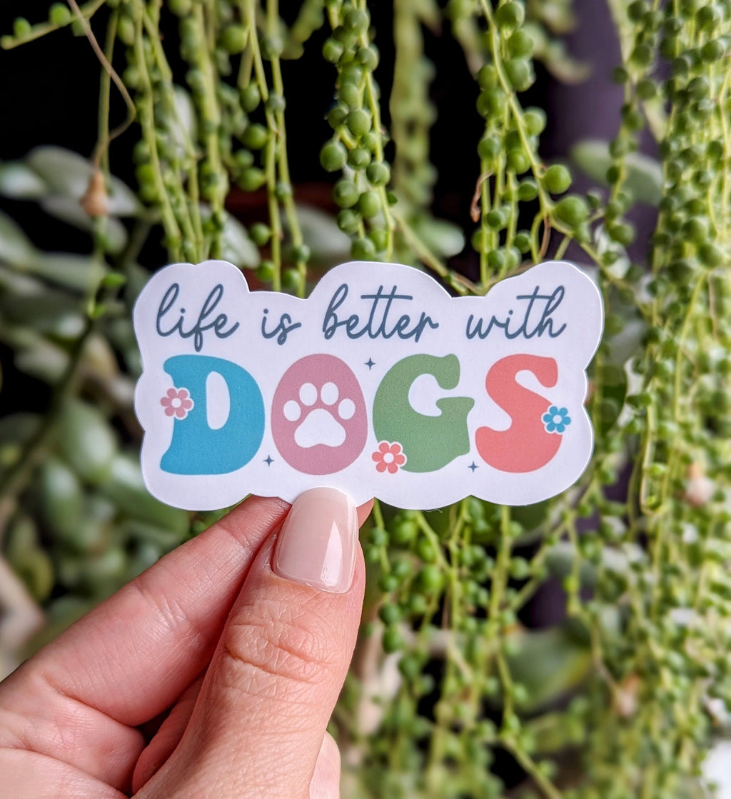 Life Is Better With Dogs Vinyl Sticker