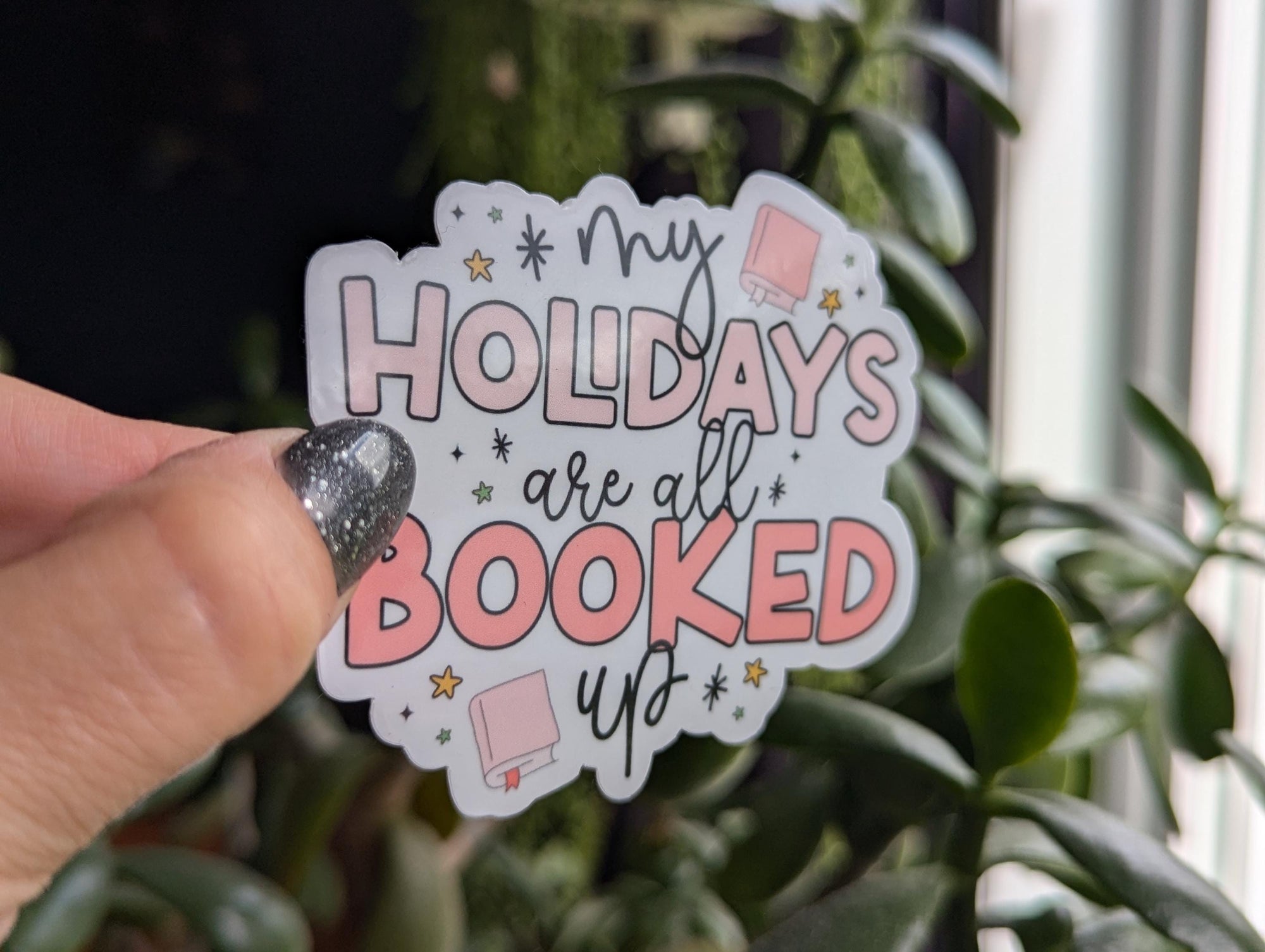 My holidays are all booked up, Christmas gift for book lovers, book gifts for holidays, bookish stickers, aesthetic stickers for tumblers