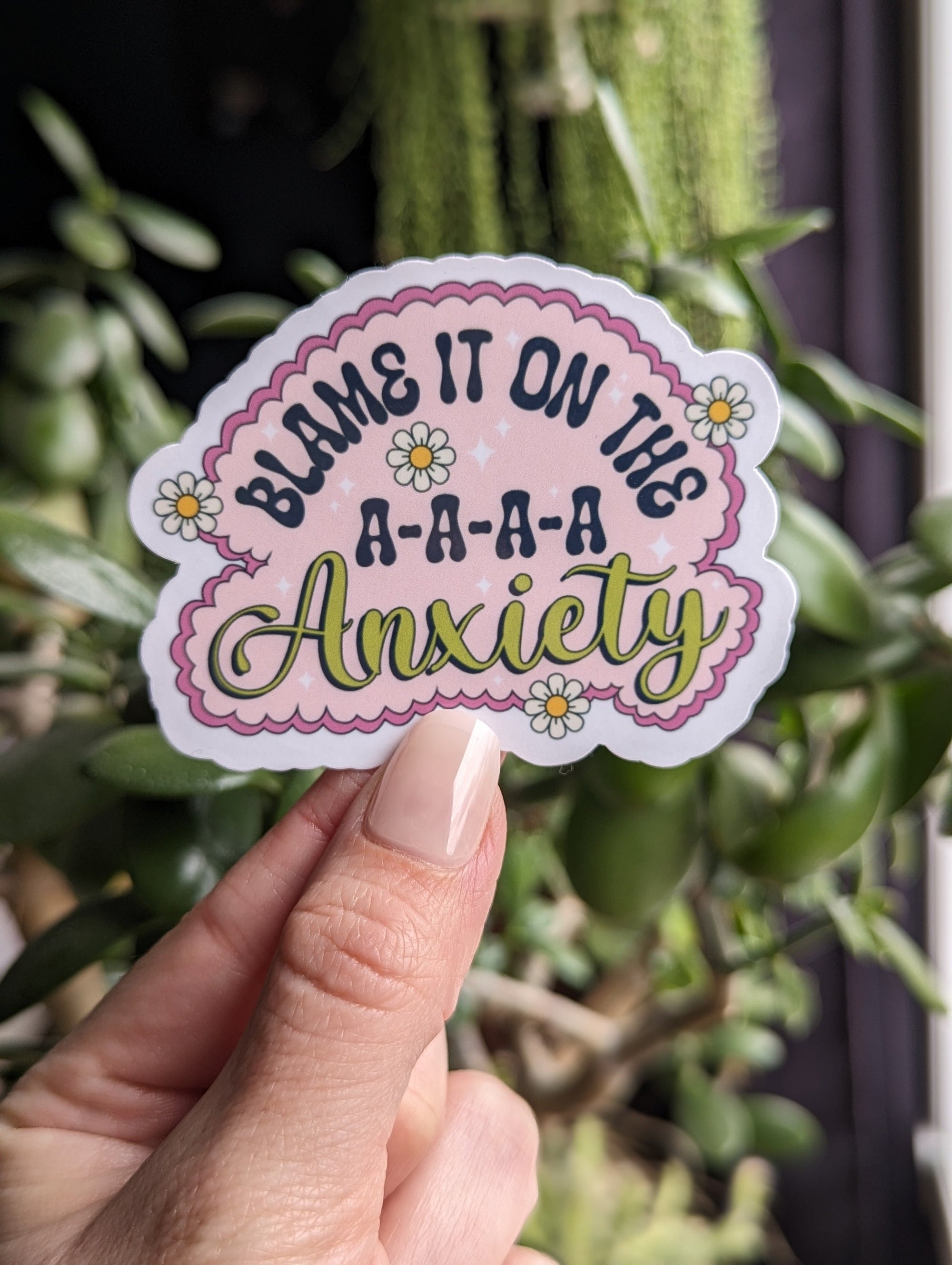 Blame It On The A-A-A-A Anxiety Vinyl Sticker