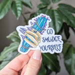 Go smudge yourself, witchy stickers for laptop aesthetic, snarky stickers for water bottle, tumbler accessories, celestial gifts for women