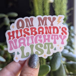 On my husbands naughty list sticker, funny Christmas gift for women, adult stickers, small gift from husband, Santa list, holiday stickers