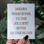 Marry Whatever to the Jolliest Bitch on the Block - Funny Holiday Christmas Card