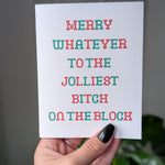 Marry Whatever to the Jolliest Bitch on the Block - Funny Holiday Christmas Card