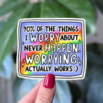 Anxiety Humor Sticker – “Worrying Actually Works” Quote