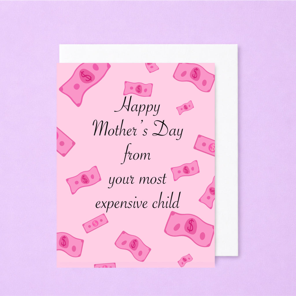 Funny Mother's Day Card – Happy Mother’s Day From Your Most Expensive Child – Humorous Mom Greeting Card