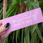 All I Need Is Books and Coffee Bookmark | Cute Pink Reader Gift | Book Lover Bookmark | Coffee Lover Gift Idea
