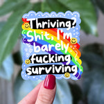 Thriving? I’m Barely Surviving Rainbow Sticker