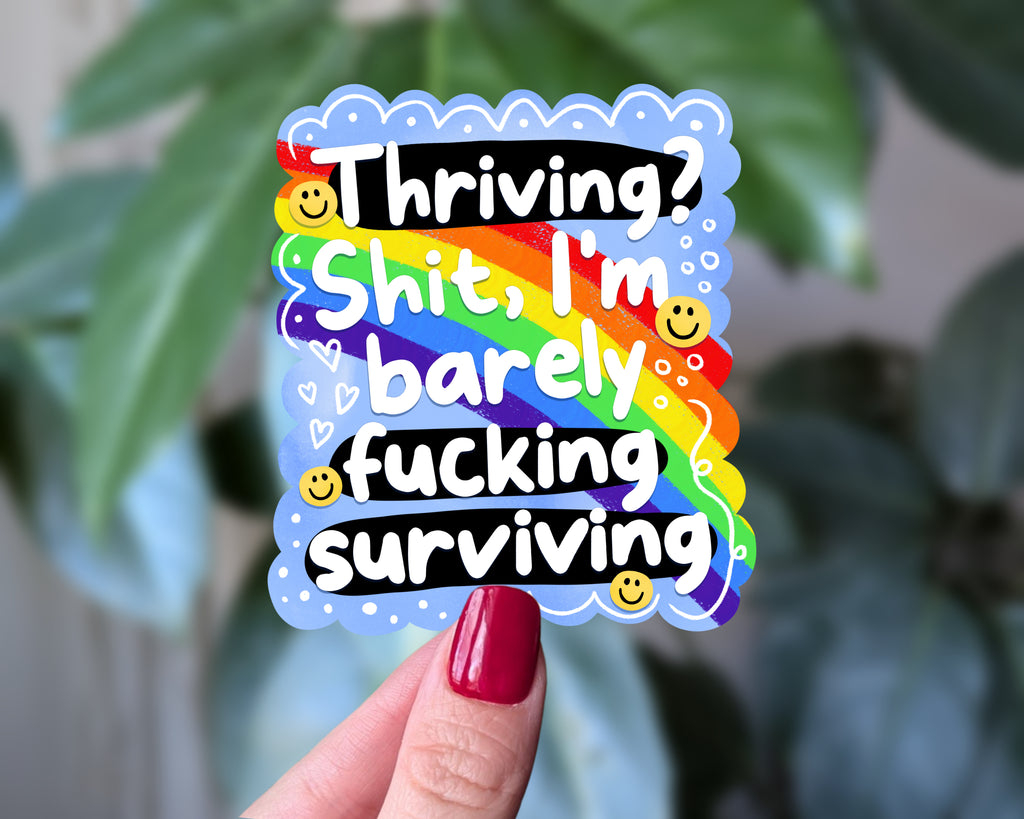 Thriving? I’m Barely Surviving Rainbow Sticker