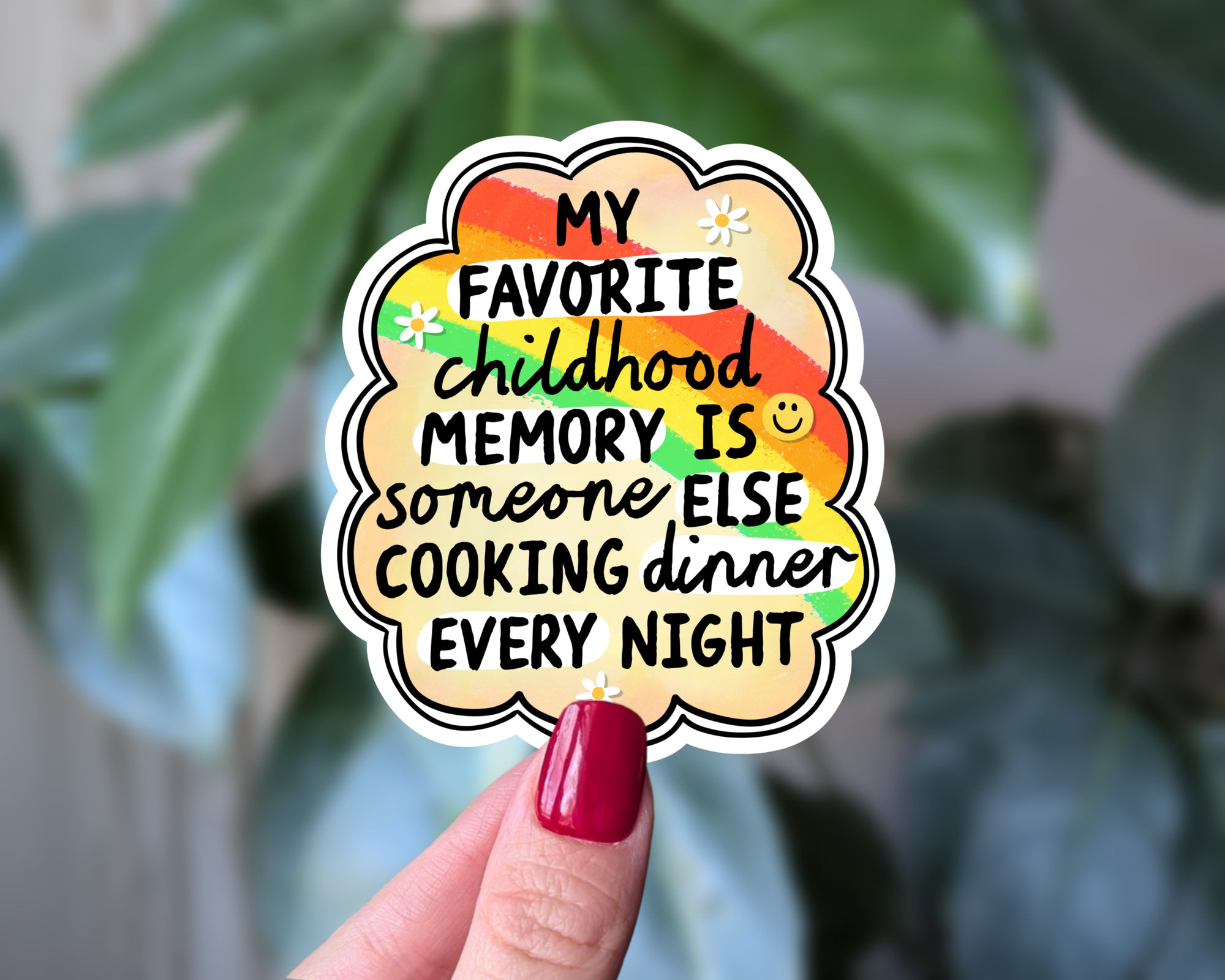 My Favorite Childhood Memory Is Someone Else Cooking Dinner Sticker