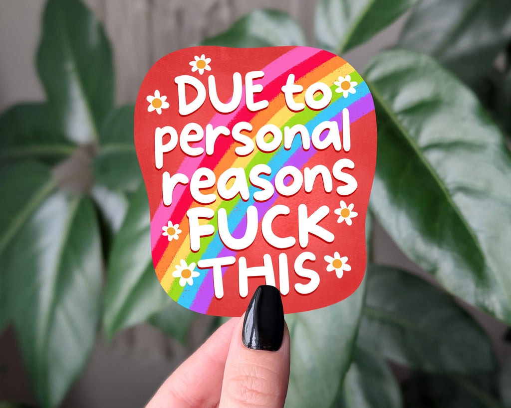Due to Personal Reasons Fuck This Vinyl Sticker
