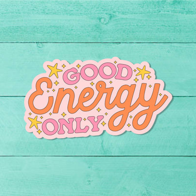 Good Energy Only Sticker – Positive Vibes Aesthetic Cute Vinyl Decal