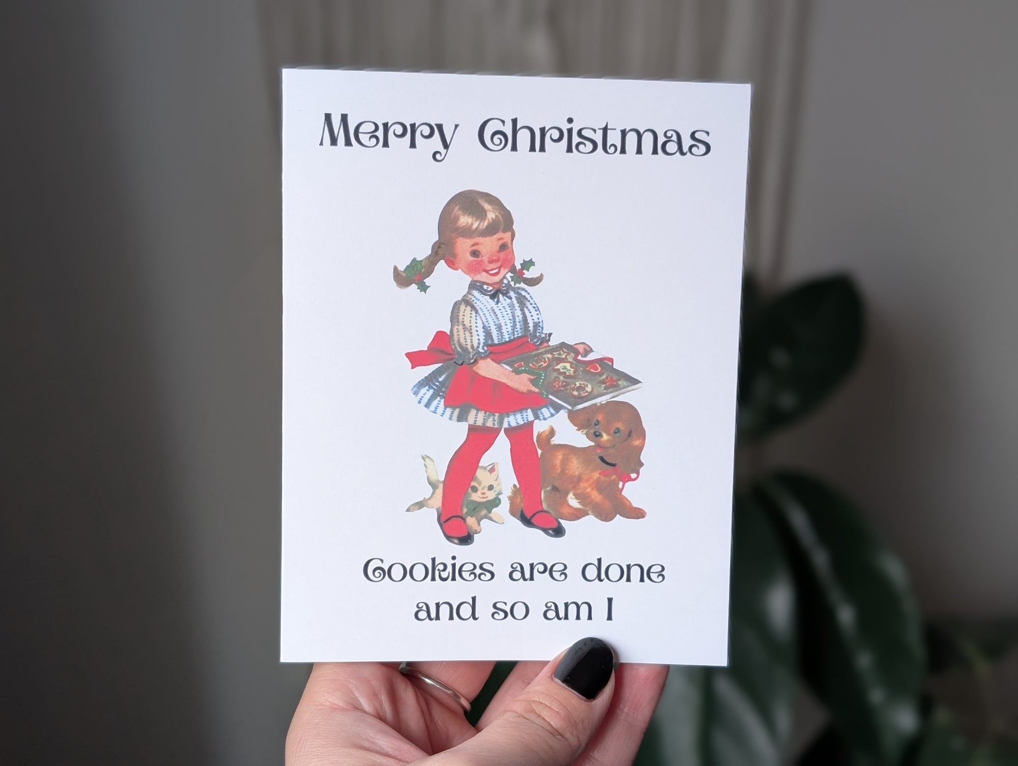 Funny Vintage Christmas Card – Retro Holiday Greeting – “Cookies Are Done and So Am I”