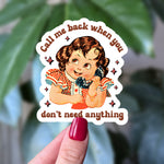 Call Me Back When You Don’t Need Anything – Funny Retro Phone Vinyl Sticker