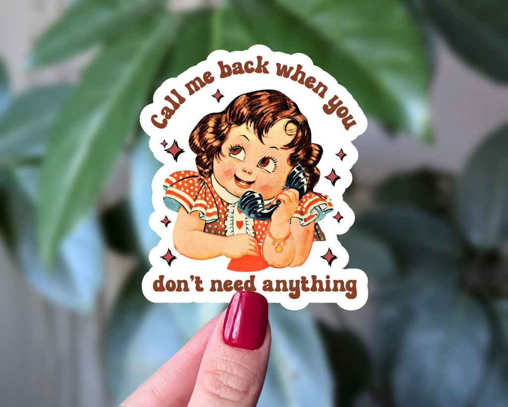 Call Me Back When You Don’t Need Anything – Funny Retro Phone Vinyl Sticker