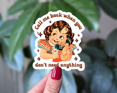 Call Me Back When You Don’t Need Anything – Funny Retro Phone Vinyl Sticker