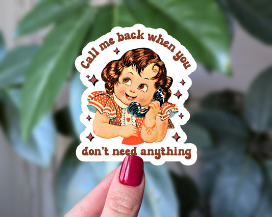 Call Me Back When You Don’t Need Anything – Funny Retro Phone Vinyl Sticker