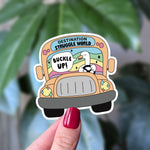 Buckle Up Goose Sticker - Funny Struggle Bus Mental Health Humor