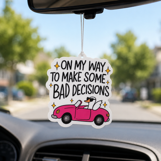 On My Way to Make Some Bad Decisions Car Air Freshener - Funny Duck Air Freshener - Watermelon Scent