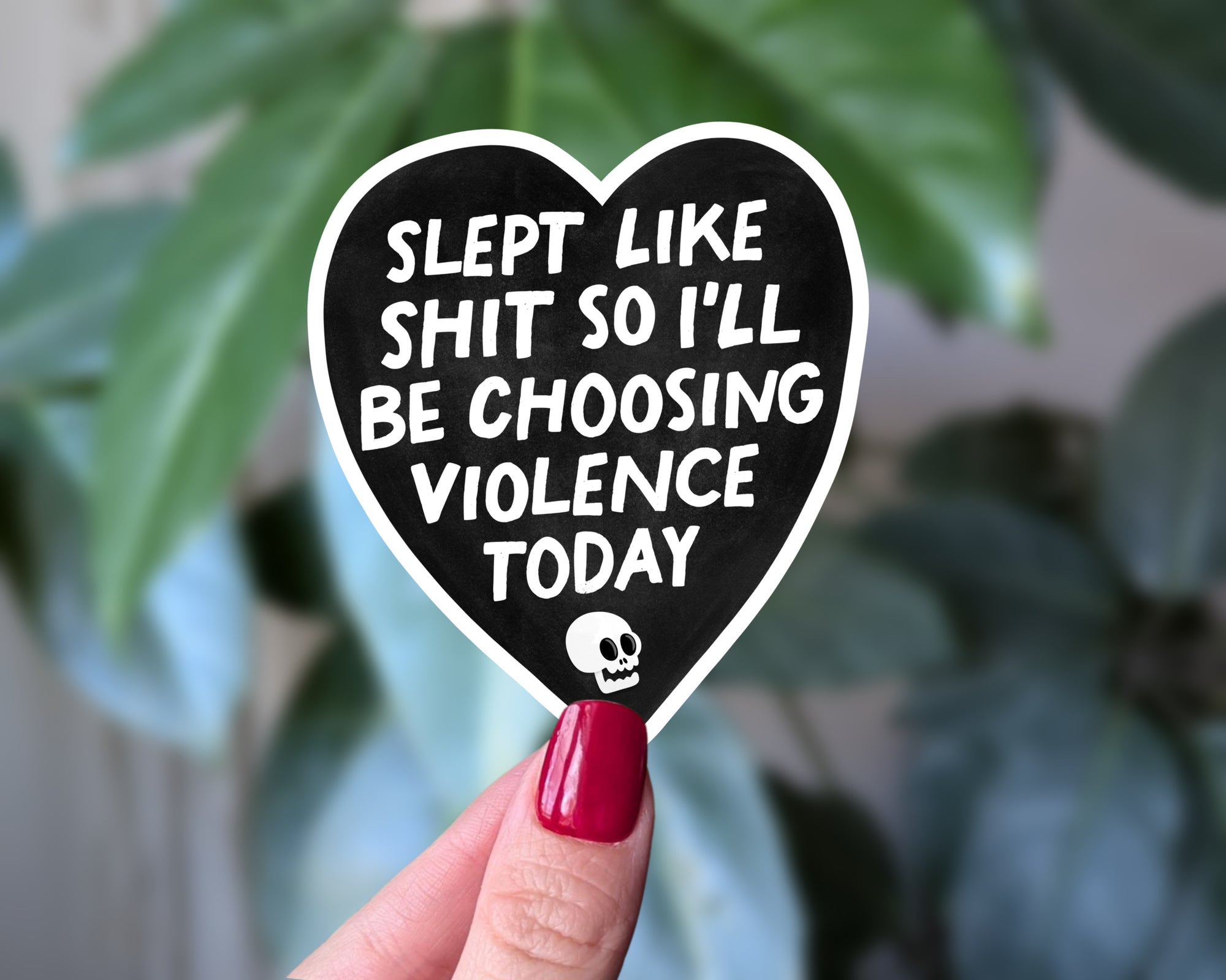Slept Like Shit So I’ll Be Choosing Violence Today Sticker | Funny Relatable Quote Vinyl Sticker