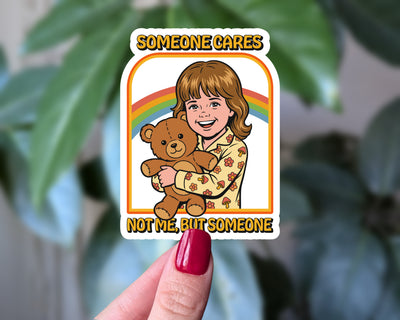 Someone Cares, Not Me But Someone Sticker | Funny Sarcastic Retro Decal