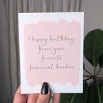 Happy Birthday from Your Favorite Financial Burden Card