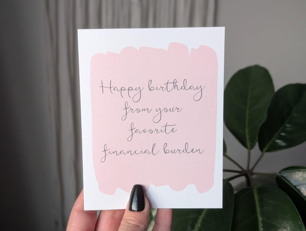 Happy Birthday from Your Favorite Financial Burden Card