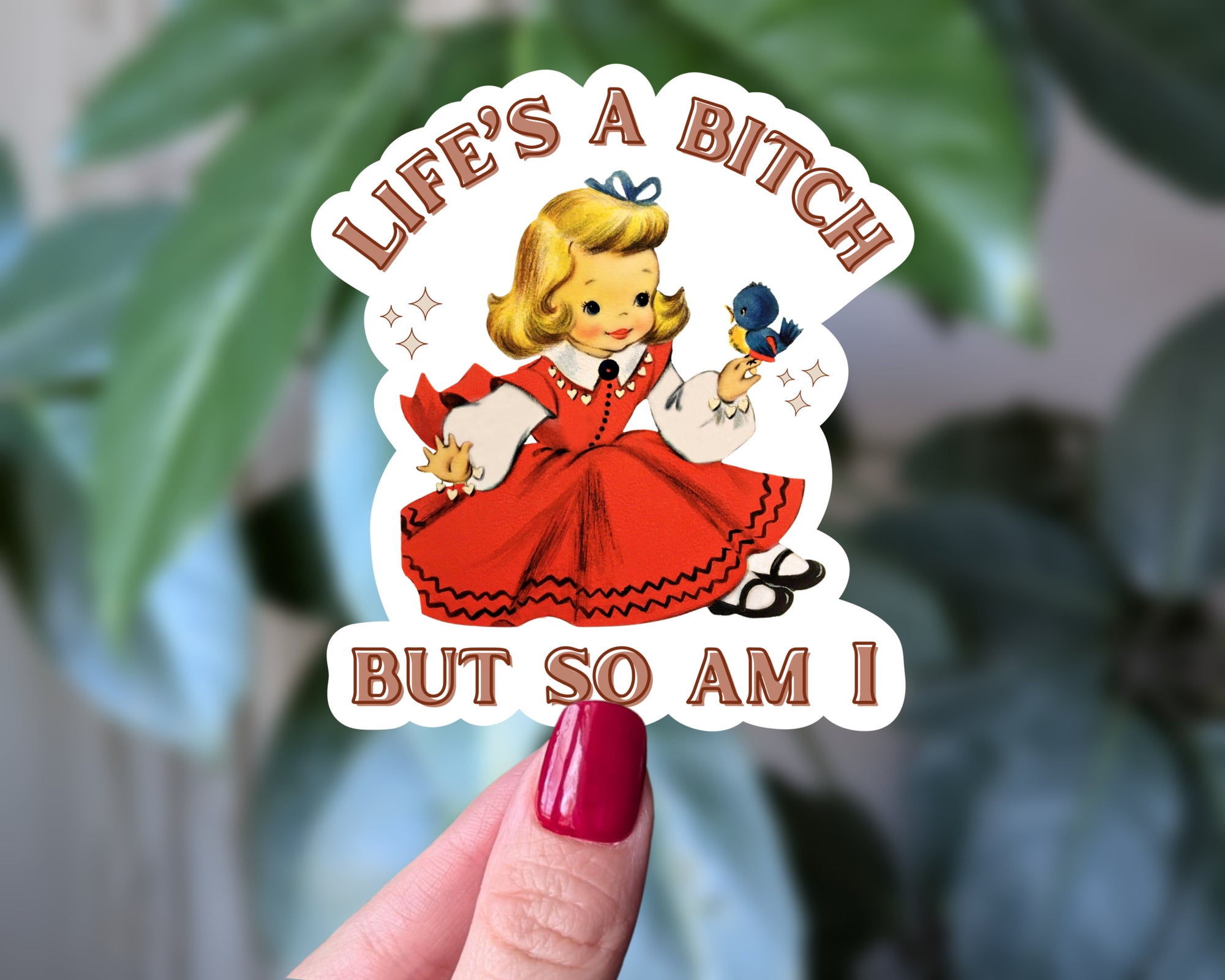 Life’s a Bitch But So Am I Vintage Sass Sticker