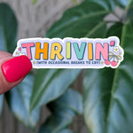 Thrivin’ Sticker – Funny Mental Health Vinyl Decal