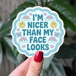 I'm Nicer Than My Face Looks Sticker | Cute Introvert & Resting Bitch Face Decal