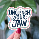 Unclench Your Jaw Sticker – Mental Health Reminder Vinyl Decal