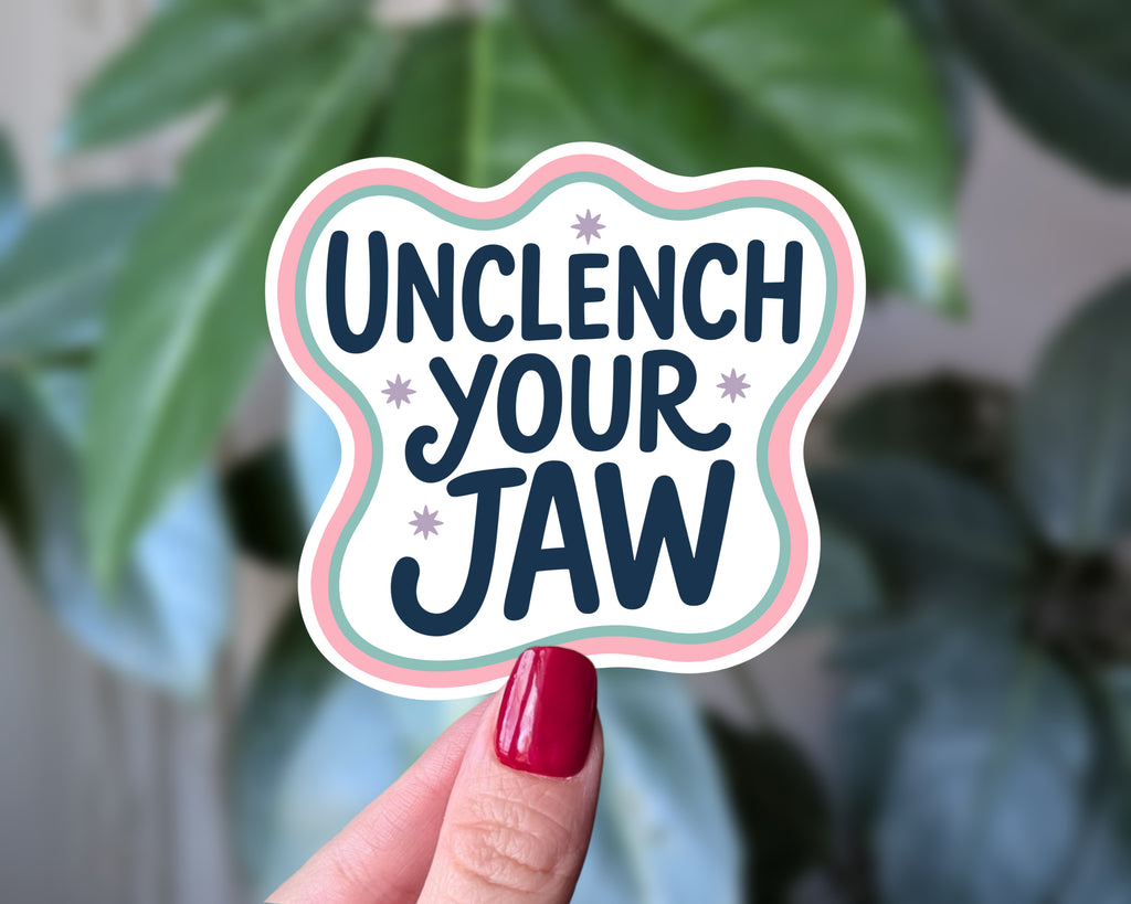Unclench Your Jaw Sticker – Mental Health Reminder Vinyl Decal