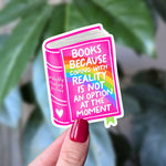 Books Because Coping With Reality Sticker | Funny Rainbow Book Vinyl Sticker