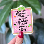 Things I’m Currently Out Of Estrogen Funny Vinyl Sticker