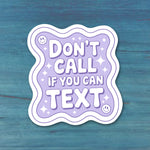 Don't Call If You Can Text Sticker | Introvert Phone Anxiety Decal