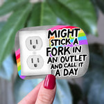 Might Stick a Fork in an Outlet Funny Dark Humor Sticker