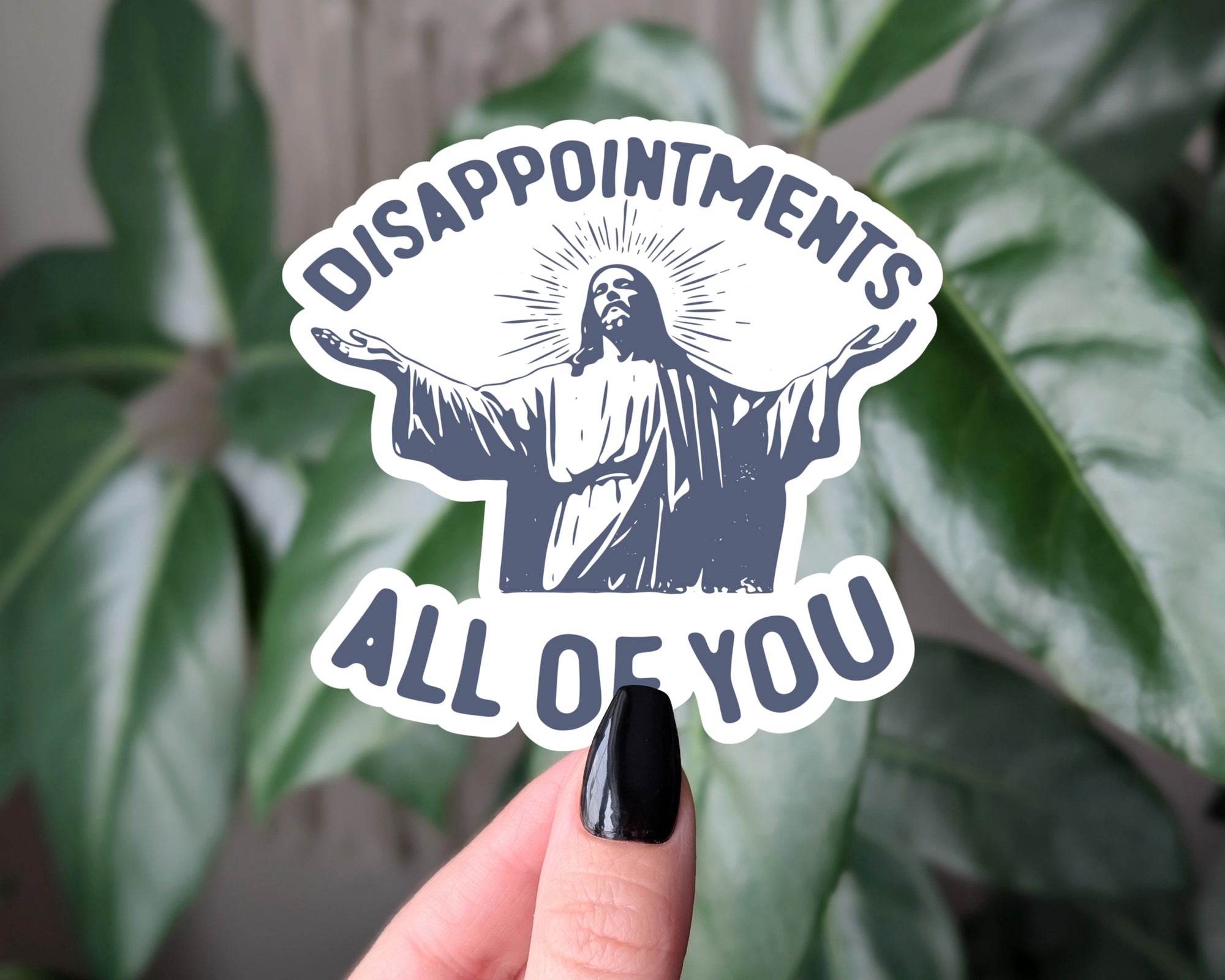 Disappointments All of You Funny Jesus Sticker