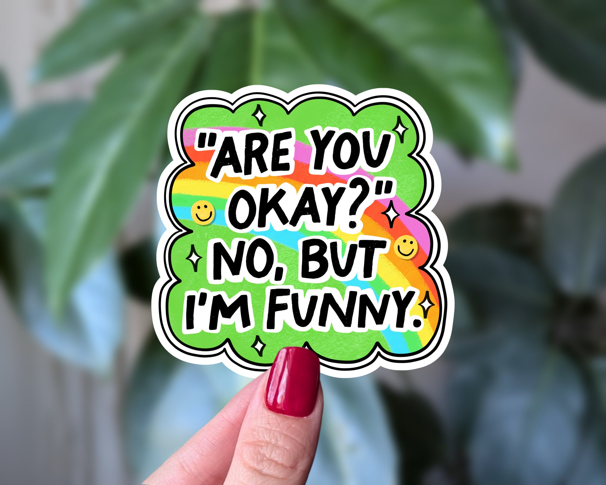 Are You Okay? No, But I’m Funny Sticker
