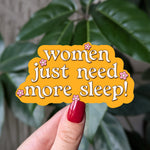 Women Just Need More Sleep Funny Sticker