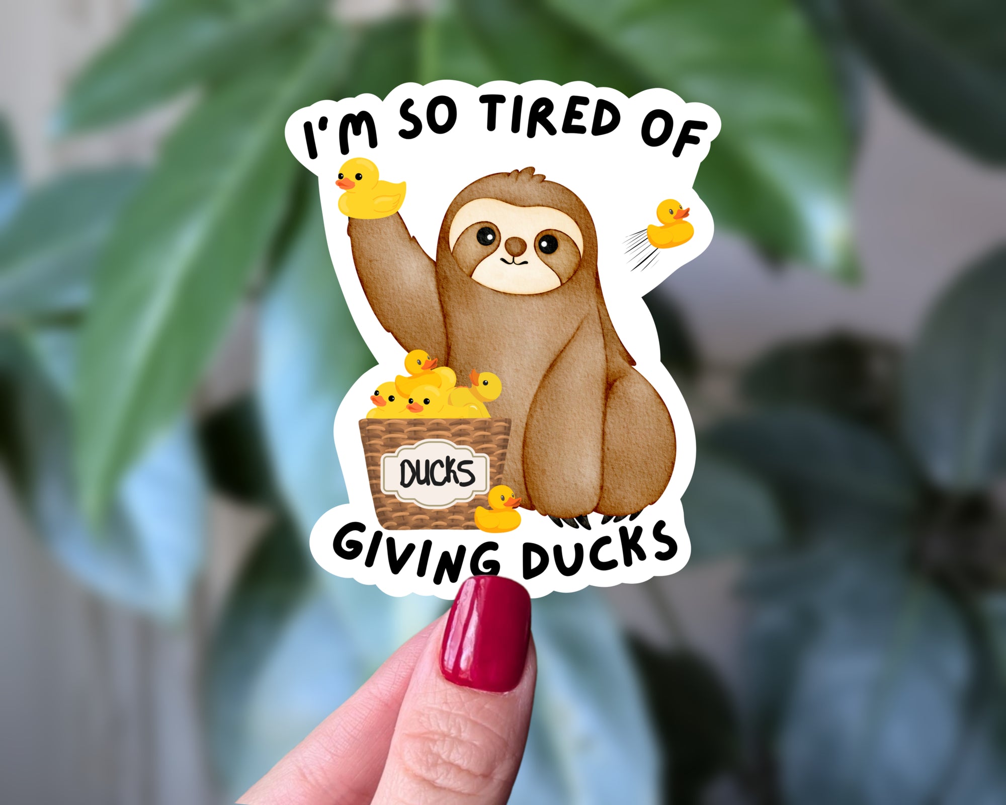 I’m So Tired of Giving Ducks Sloth Sticker