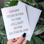 Marry Whatever to the Jolliest Bitch on the Block - Funny Holiday Christmas Card