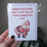 Funny Santa Christmas Card – “Don’t Mess This Up, I Know Where You Live”