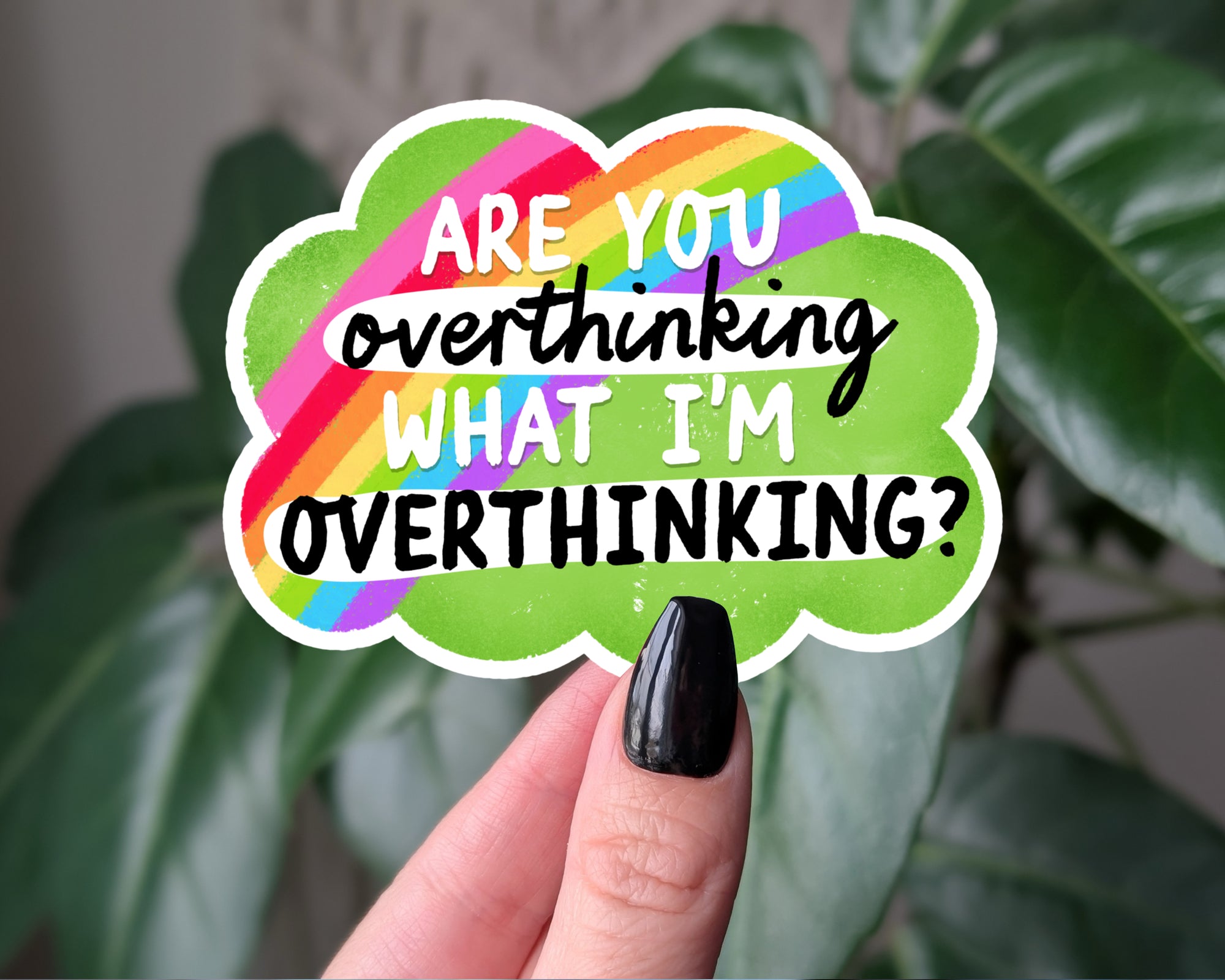 Are You Overthinking What I’m Overthinking Sticker